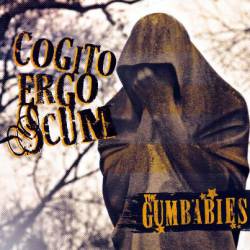 The Gumbabies : Cogito Ergo Scum